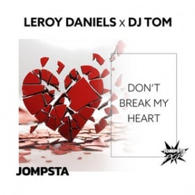 LEROY DANIELS X DJ TOM - DON'T BREAK MY HEART